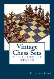 Vintage Chess Sets of the United States (Duncan Pohl)