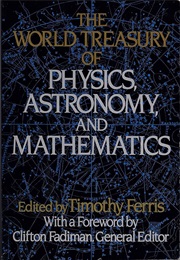 The World Treasury of Physics, Astronomy, and Mathematics (Timothy Ferris)
