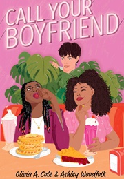 Call Your Boyfriend (Olivia A. Cole & Ashley Woodfolk)