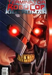 Terminator/Robocop: Kill Human (Dynamite Comics) (Rob Williams)