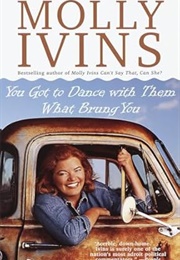 You Got to Dance With Them That Brung You (Ivins)