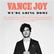 We're Going Home - Vance Joy