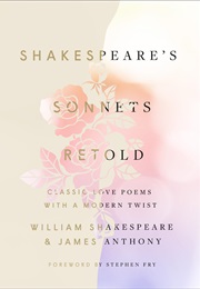 Shakespeare's Sonnets, Retold: Classic Love Poems With a Modern Twist (William Shakespeare)