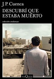Descubrí Que Estaba Muerto (J. P. Cuenca)