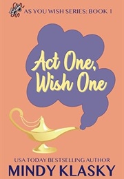Act One, Wish One (Mindy Klasky)