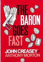 The Baron Goes Fast (John Creasey as Anthony Morton)