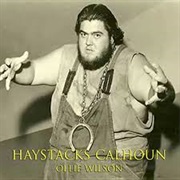 William Calhoun (Haystack) Professional Wrestler