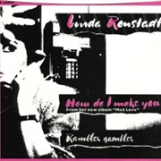 How Do I Make You - Linda Rondstadt