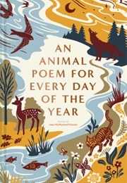 An Animal Poem for Every Day of the Year (Hunter, Jane Mcdonald)