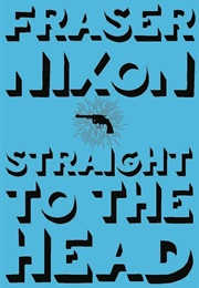 Straight to the Head (Fraser Nixon)