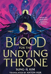 Blood for the Undying Throne (Sung-Il Kim)