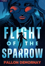 Flight of the Sparrow (Fallon Demornay)