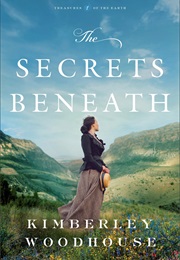 The Secrets Beneath (Kimberley Woodhouse)