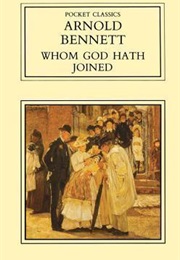 Whom God Hath Joined (Arnold Bennett)