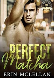 Perfect Matcha (Erin McLellan)