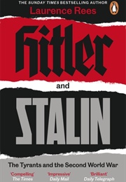 Hitler and Stalin: The Tyrants and the Second World War (Laurencekirk Rees)