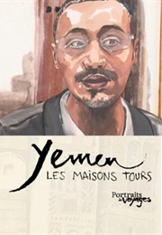 Portraits De Voyage: Yemen - Les Maisons Tours (2013)