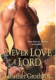 Never Love a Lord (Heather Grotheus)