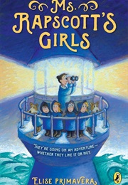 Ms. Rapscott's Girls (Elise Primavera)