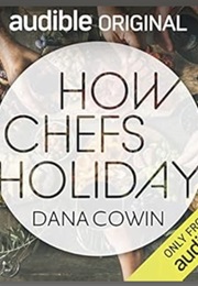 How Chefs Holiday (Dana Cowin)