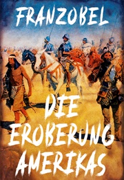 Die Eroberung Amerikas (Franzobel)