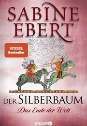Das Ende Der Welt / Der Silberbaum Bd. 2 (Sabine Ebert)