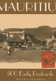 Mauritius : 500 Early Postcards (André De Kervern)