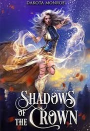 Shadows of the Crown (Dakota Monroe)