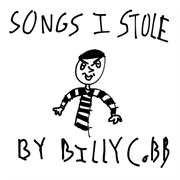 Songs I Stole (Billy Cobb, 2021)