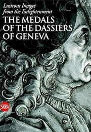 Lustrous Images From the Enlightenment: The Medals of the Dassiers of Geneva (William Eisler)