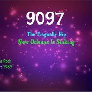 #9752 New Orleans Is Sinking by the Tragically Hip