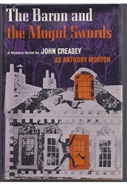 The Baron and the Mogul Swords: US Title of a Sword for the Baron (John Creasey as Anthony Morton)