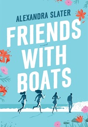 Friends With Boats (Alexandra Slater)
