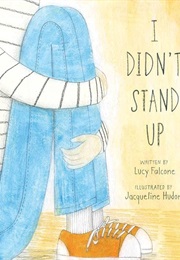 I Didn't Stand Up (Lucy Falcone)