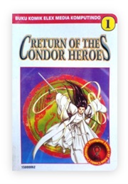 The Return of the Condor Heroes: 18 Vols (Jin Yong - Adapted by Wee Tian Beng)
