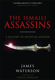 The Ismaili Assassins (James Waterson)