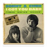 #60 I Got You Babe by Sonny & Cher