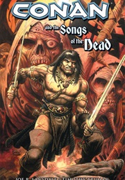 Conan and the Songs of the Dead (Joe R. Lansdale; Tim Truman)