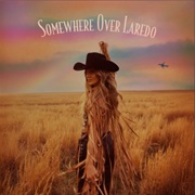 Somewhere Over Laredo - Lainey Wilson