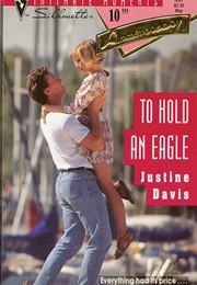 To Hold an Eagle (Justine Davis)