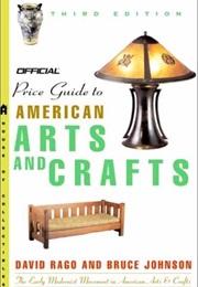 The Official Identification and Price Guide to American Arts and Crafts, 3rd Edition (David Rago)