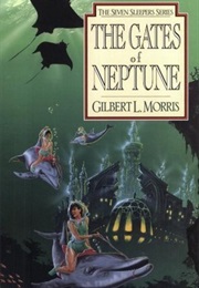 The Gates of Neptune (Gilbert L. Morris)