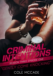 Gently Come Knocking (Criminal Intentions #3.01) (Cole McCade)