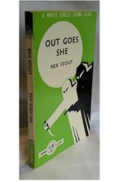 Out Goes She (Rex Stout)