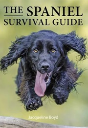 The Spaniel Survival Guide (Jacqueline Boyd)