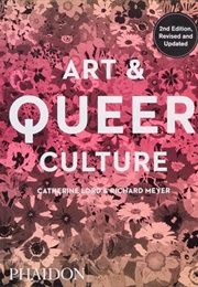 Art & Queer Culture (Catherine Lord & Richard Meyer)