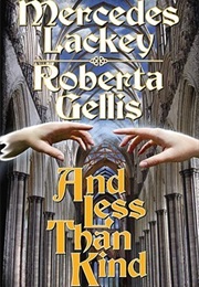 And Less Than Kind (Mercedes Lackey)