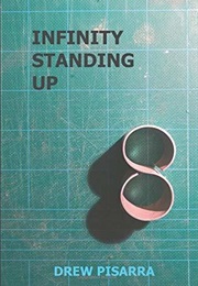Infinity Standing Up (Drew Pisarra)