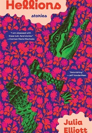 Hellions: Stories (Julia Elliott)