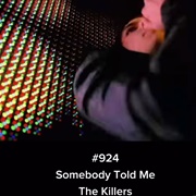 #545 Somebody Told Me by the Killers
